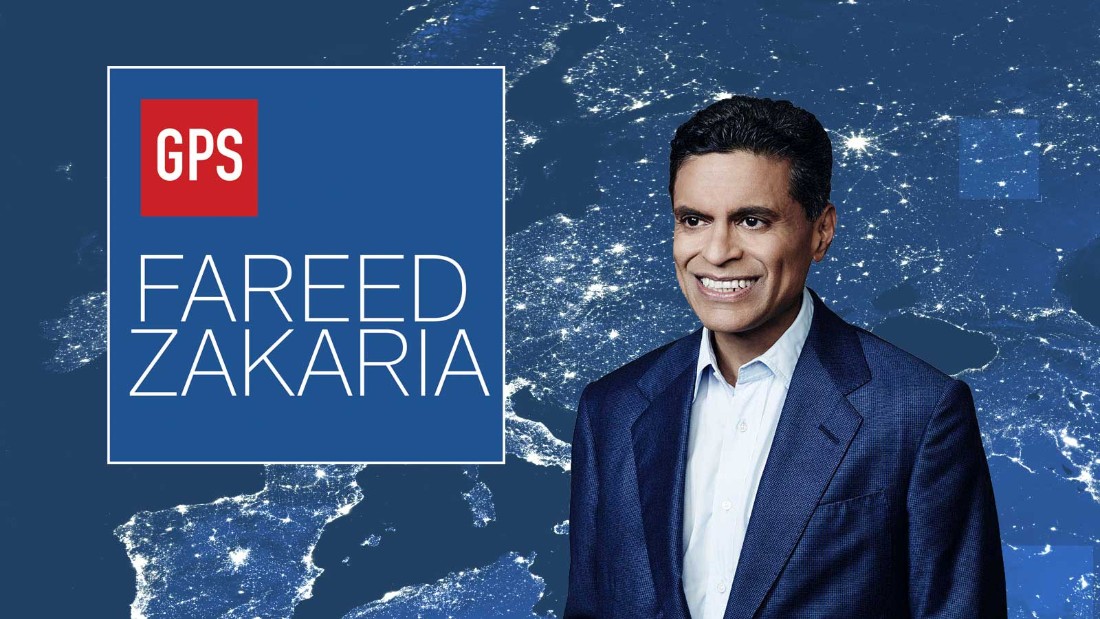 Fareed Zakaria GPS, Sundays at 10am & 1pm ET - CNN